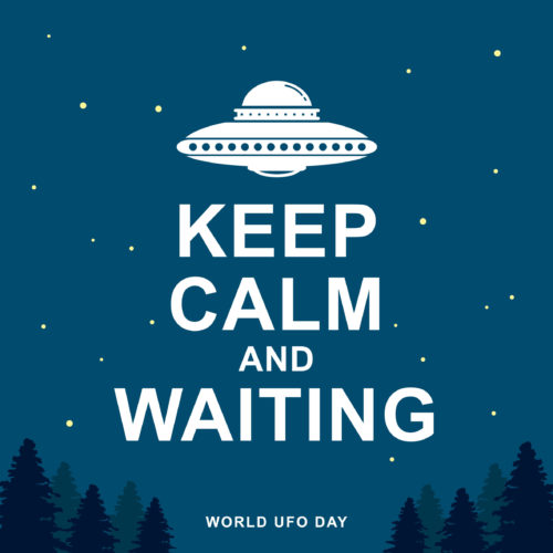 World UFO Day Keep Calm and Waiting