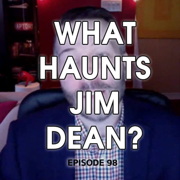 What Haunts Jim Dean ep 98 of the Haunted Walk promo image