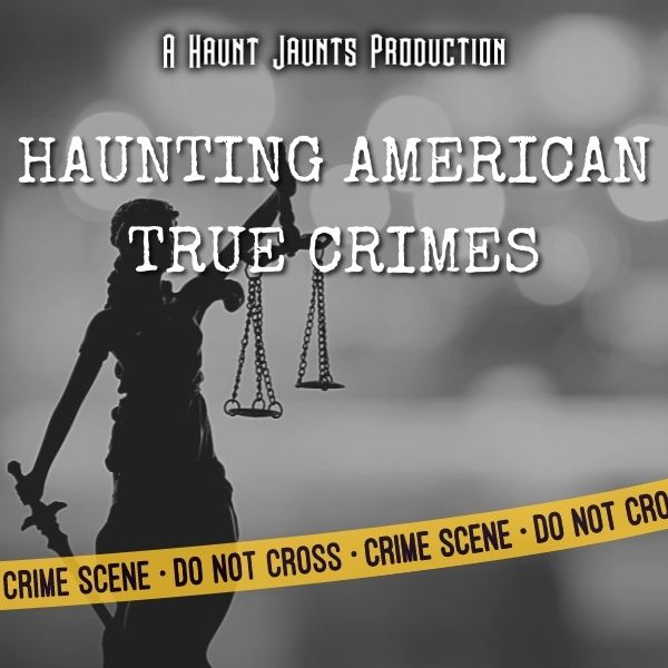 Haunting American True Crimes cover