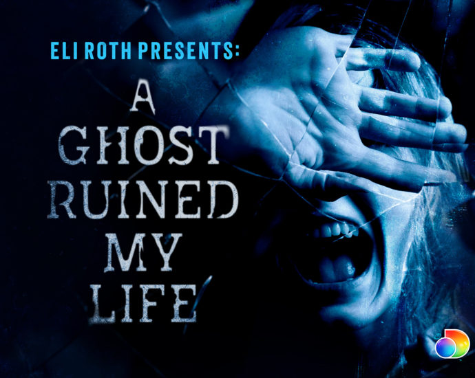 Eli Roth Presents A Ghost Ruined My Life poster