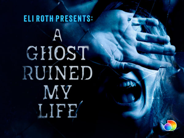 Eli Roth Presents A Ghost Ruined My Life poster