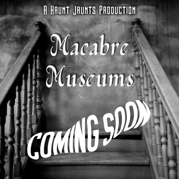 Macabre Museums coming soon graphic