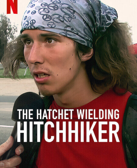 The Hatchet Wielding Hitchhiker Netflix Poster